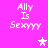 Pixelated text 'Ally Is Sexyyy' on bright pink background with white and light pink stars.