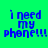 Blue pixelated text 'i need my phone!!!' on green background with yellow horizontal bars in four quadrants.