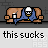Pixel art of a character sitting on a brown couch with a white mug, displaying changing text bubbles and repeated 'this sucks' text below.