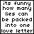 Animated contact sheet of a text-based icon showing the phrase "its funny how many lies can be packed into one love letter" in pixelated font across multiple frames with varying clarity and distortion.