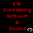 Red text on black background reads "I'm Screaming Without A Sound" with white heart symbols, arranged in a pattern with a gray rectangle at bottom right