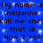 Blue background with white pixelated dots and repeated dark brown text reading 'My name is Cheyanne Call me chey that is How I roll' in a pattern