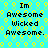A static digital image with a cyan background patterned with yellow hexagons, displaying black pixelated text reading "Im Awesome Wicked Awesome." in two identical vertical