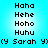 Pixelated text on a cyan background displays repeated laughter phrases and '(y Sarah y)' in black, with no visible animation changes.