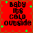 Red background with green star shapes and black text reading "baby its cold outside" in four quadrants.