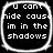 Four identical pixelated black-and-white icons arranged in a , each displaying the text "u cant hide cause im in the shadows" within rounded white borders