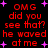 Red pixelated text on black background with purple stars, repeating 'OMG did you see that? he waved at me' in four identical