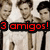Three pixelated figures in light-colored clothing stand behind a bold red text overlay reading '3 amigos!' on a black banner.