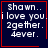 Four identical dark blue with red borders display white text reading 'shawn.. i love you 2gether. 4ever.' with a red heart in the top-right and a red starburst in the bottom-right