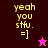 Pixelated text 'yeah you stfu. =]' on dark brown and magenta backgrounds with a small star icon.