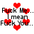 Red heart shapes float over repeated text reading "Fuck Me... Fuck Me... I mean Fuck You.. Fuck You.." in black pixelated font on white background.