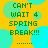 Green pixelated text reads "CAN'T WAIT 4 SPRING BREAK!!!" on a yellow background with cyan and green circles, separated by dotted lines.