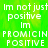 Green background with white pixelated text repeating 'Im not just positive Im PROMICIN POSITIVE' in multiple