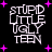 Pixelated text "STUPID LITTLE UGLY TEEN" in white with purple stars on black background, animated with star position changes.