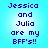 Blue pixelated text on light blue background reads "Jessica and Julia are my BFF's!!" in two identical vertical