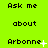 A bright green background displays a of pixelated text reading "Ask me about Arbonne" with varying punctuation and symbols at the end of each line