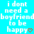 A static image with cyan background displaying repeated text "i dont need a boyfriend to be happy" in white pixelated font, each instance ending with a small red heart symbol.