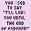 Pixelated text-based animation displays phrases "YOU USED TO SAY 'I'LL LOVE YOU UNTIL THE END OF FOREVER'" and "WHY DID FOREVER HAVE TO COME SO SOON?" in varying color schemes across frames.
