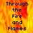 A static image displays the text "Through the Fire and Flames" in black pixelated font over a fiery orange-yellow background with red flame-like patterns.