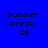 Four display pixelated text 'summer break 08' with varying green background highlights on a blue field