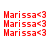Red text 'Marissa<3' repeated in a with green highlight bars shifting across and
