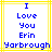Blue pixelated text reading "I Love You Erin Yarbrough" inside a yellow border on white background