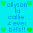Pixelated blue text on cyan background with green heart icons, repeating 'allyson ta callie 4 ever bffs!!' in two