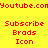 Pixelated red text on colored backgrounds reads 'Youtube.com' at top and 'Subscribe Brods Icon' below, with yellow and cyan sections visible.
