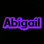 Five distinct color variations of the name 'Abigail' displayed in a on black background with one gray