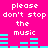 Pixelated text and audio visualizer bars on a bright pink background, with repeated phrases 'please don't stop the music' in white.