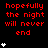 Red text on black background reads 'hopefully the night will never end' with white star icons animating in vertical stacks of one to four stars.