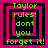 Four identical pixelated squares with pink and black borders display green text reading "Taylor rules! dont you forget it!" on a black background.