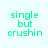 Green pixelated text 'single but crushin' appears in four quadrants with black bars covering portions of the text across different frames.