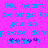 Pixelated text on bright pink background with blue and purple accents, repeating 'My heart belongs to you so please don't break it!' in two