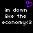 Pixelated text reads 'im down like the economy<3' with a purple heart symbol above, displayed in two identical side-by-side on black background