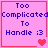 Four identical pink square with red borders display blue text reading "Too Complicated To Handle ;3" and a heart symbol that changes from solid to split across the sequence
