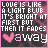 Pixelated text reads "LOVE IS LIKE A LIGHT BLUE IT'S BRIGHT AT FIRST BUT THEN IT FADES" with a pink heart and faded 'away' on dark background.