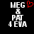 Two side-by-side pixelated text displays on black background, one with red heart symbol replacing ampersand, both reading MEG & PAT 4 EVA.