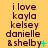Yellow background with dark purple text reading "i love kayla kelsey danielle & shelby" in three , each containing the same text repeated vertically