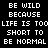 Four display the phrase "BE WILD BECAUSE LIFE IS TOO SHORT TO BE NORMAL" in pixelated white text on black, teal, cyan, and dark teal backgrounds