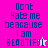 Pixelated text on pink backgrounds with a small star icon, displaying 'Dont Hate me beacause I am BEAUTIFUL' in blue and white.