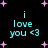 Black background with cyan text reading "i love you <3" and pink plus signs scattered throughout.