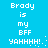 Pixelated text on a bright blue background reads "Brody is my BFF YAHHH!" in white block letters with a small dot pattern on the right side.