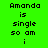 Green background with black pixelated text reading "Amanda is single so am i" in four identical arranged in a