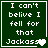 Four green with white pixelated text reading "I can't belive I fell for that Jackass" each containing a different symbol at the end