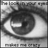Black-and-white close-up of a human eye with text above and below, showing two nearly identical frames where the lower text's 'crazy' is slightly more pixelated in one frame.