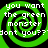 Green spiral background with white pixelated text repeating 'you want the green monster dont you??' in four quadrants.