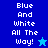 Pixelated text 'Blue And White All The Way!' with a star symbol on blue and cyan backgrounds.