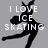 Black silhouette of a figure in motion against gray background with white pixelated text overlays reading "I LOVE ICE SKATING" and "LOVE EM' LOVE EM' MUST HAVE MORE !!!".