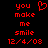 Red pixelated text on black background reads 'you make me smile' with date '12/4/08' and heart symbol, two identical static frames side-by-side.